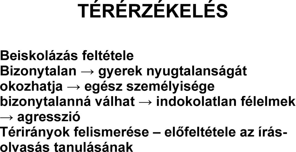 bizonytalanná válhat indokolatlan félelmek agresszió