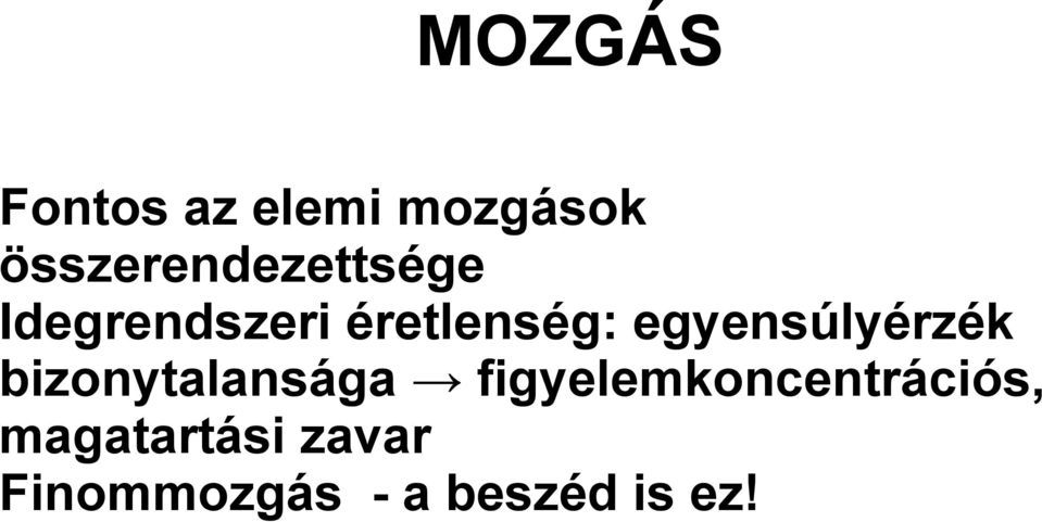 egyensúlyérzék bizonytalansága