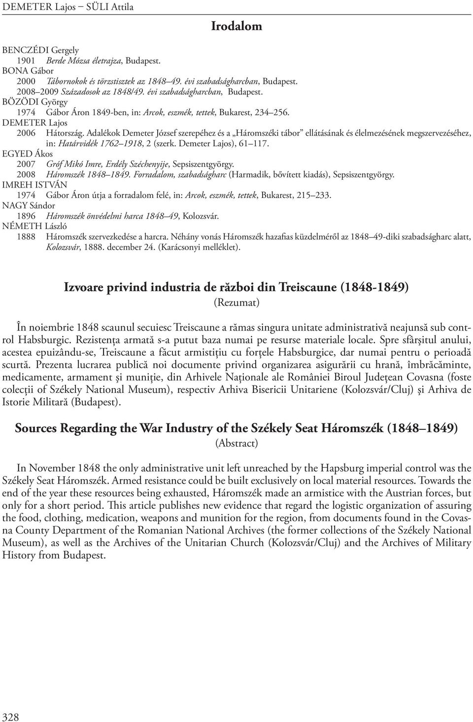 Adalékok Demeter József szerepéhez és a Háromszéki tábor ellátásának és élelmezésének megszervezéséhez, in: Határvidék 1762 1918, 2 (szerk. Demeter Lajos), 61 117.