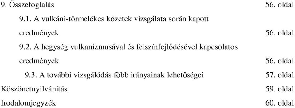 A hegység vulkanizmusával és felszínfejlıdésével kapcsolatos eredmények 56.