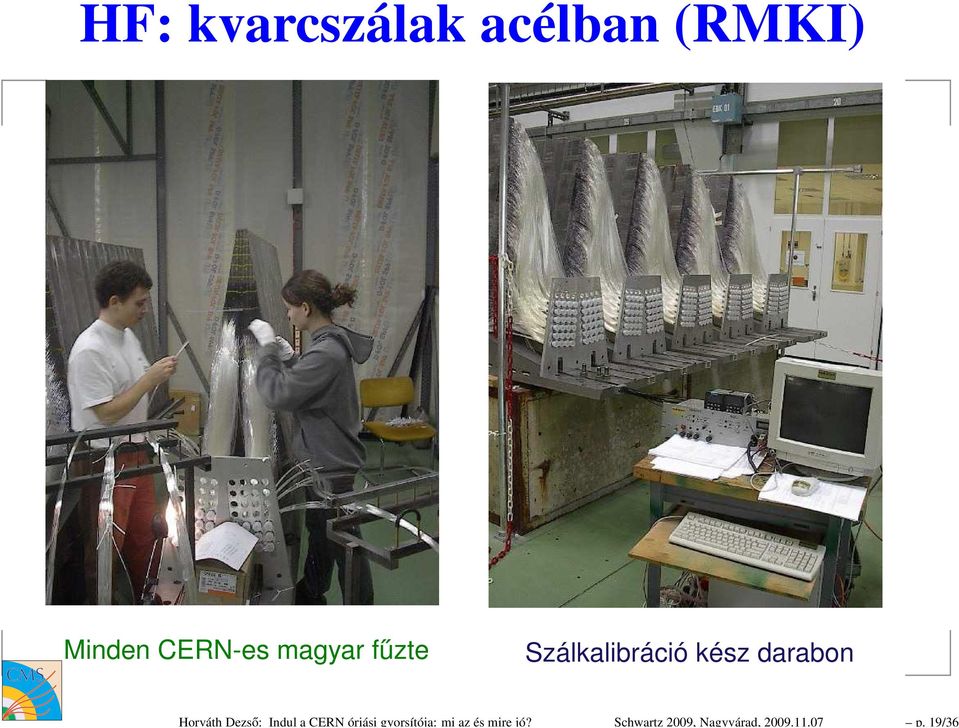 07 p. 19/36 HF: kvarcszálak acélban (RMKI) Minden