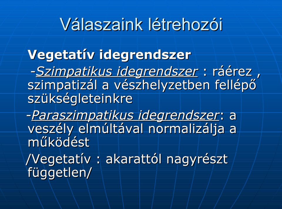 szükségleteinkre -Paraszimpatikus idegrendszer: a veszély