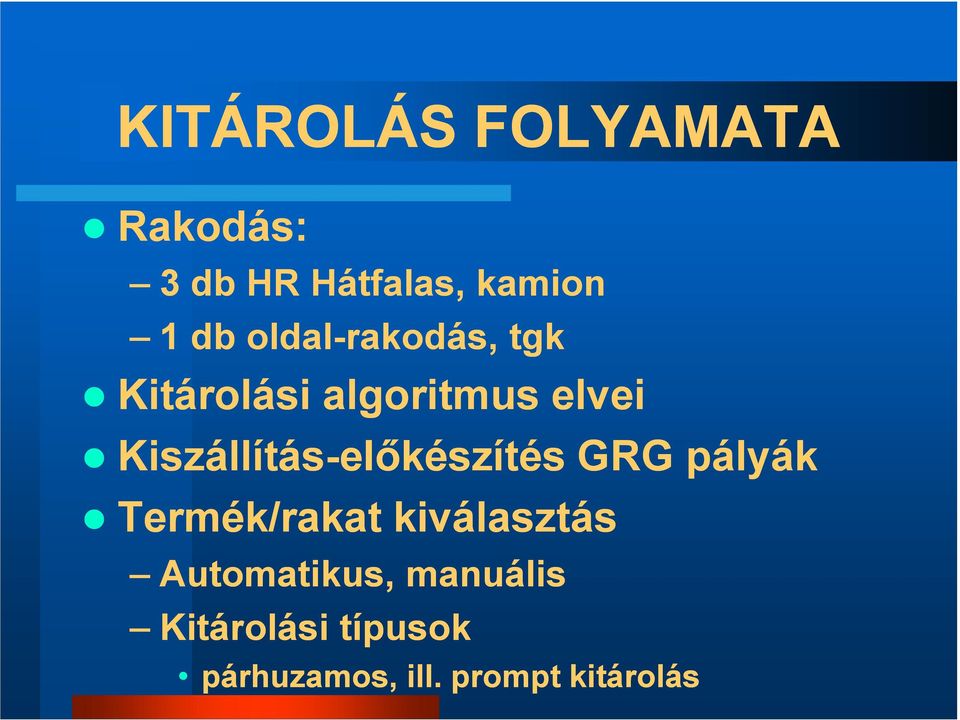 Kiszállítás-előkészítés GRG pályák Termék/rakat kiválasztás