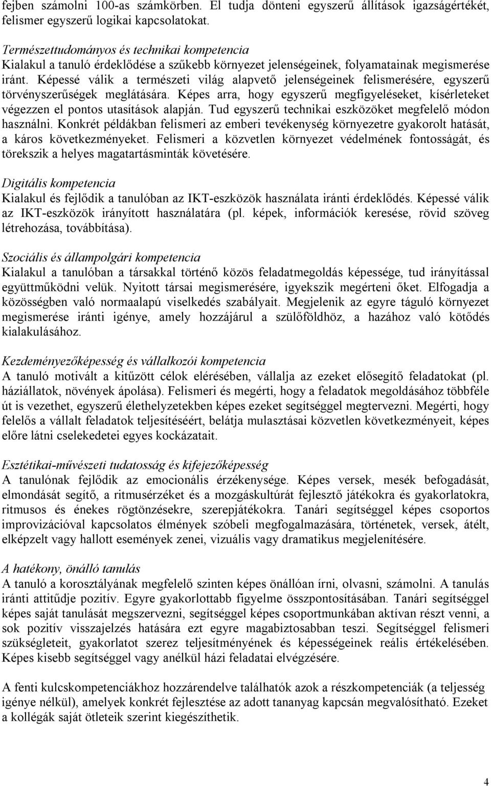 Célok, feladatok. Fejlesztési területek nevelési célok. Magyar 1. évfolyam  - PDF Ingyenes letöltés