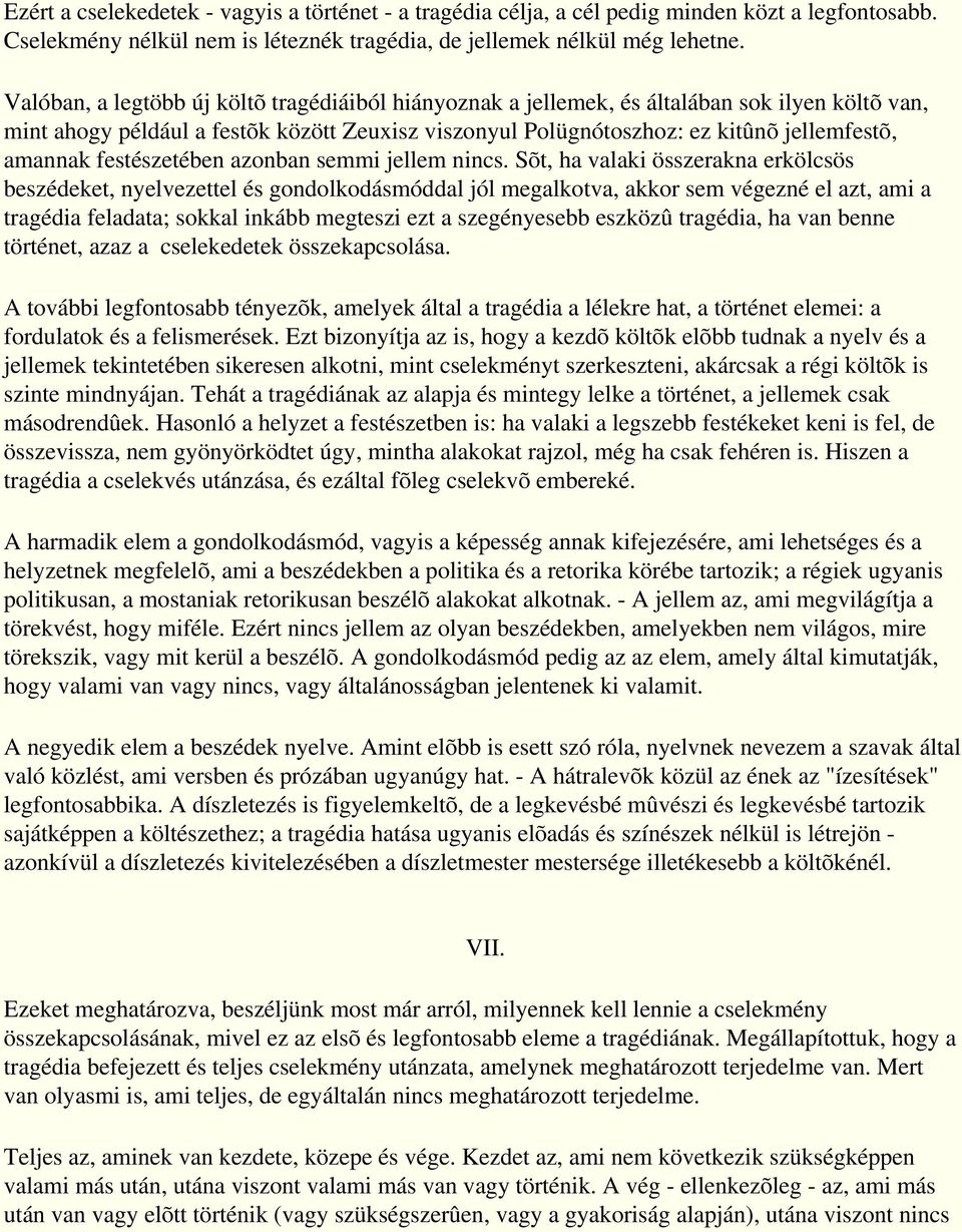 festészetében azonban semmi jellem nincs.