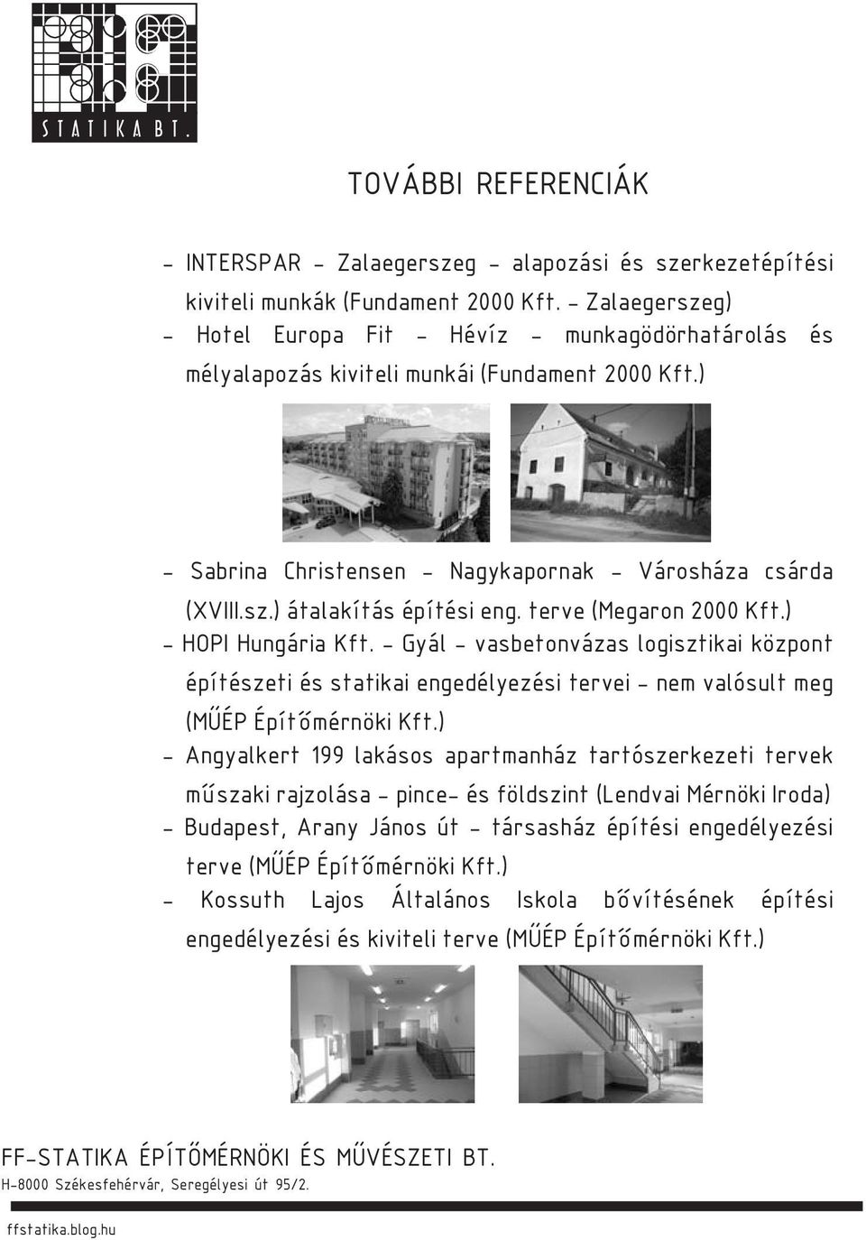 terve (Megaron 2000 Kft.) - HOPI Hungária Kft. - Gyál - vasbetonvázas logisztikai központ építészeti és statikai engedélyezési tervei - nem valósult meg (MŰÉP Építőmérnöki Kft.