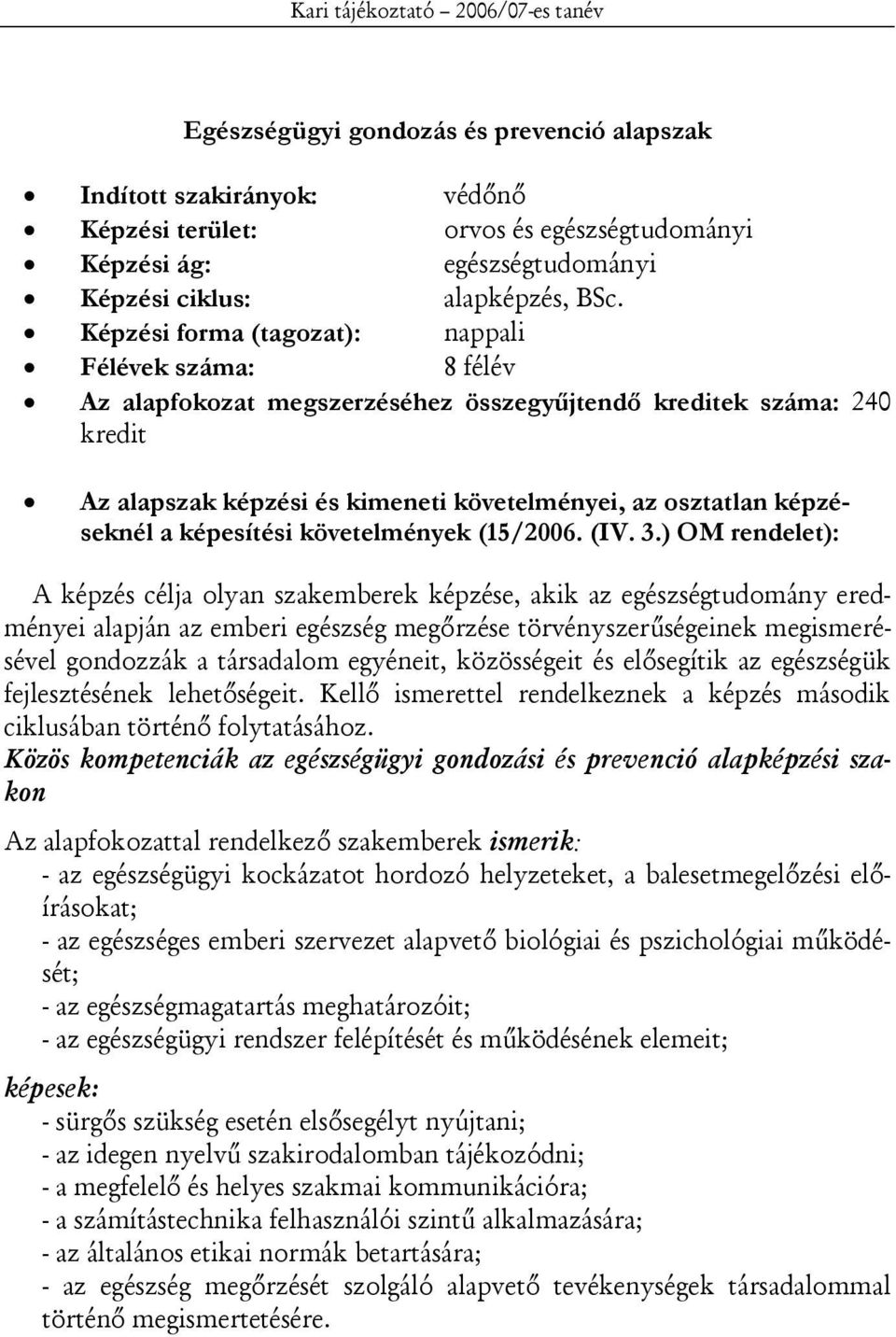 a képesítési követelmények (15/2006. (IV. 3.
