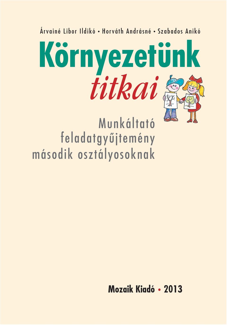 Környezetünk titkai Munkáltató