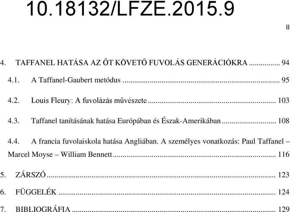 4.3. Taffanel tanításának hatása Európában és Észak-Amerikában... 108 4.4. A francia fuvolaiskola hatása Angliában.