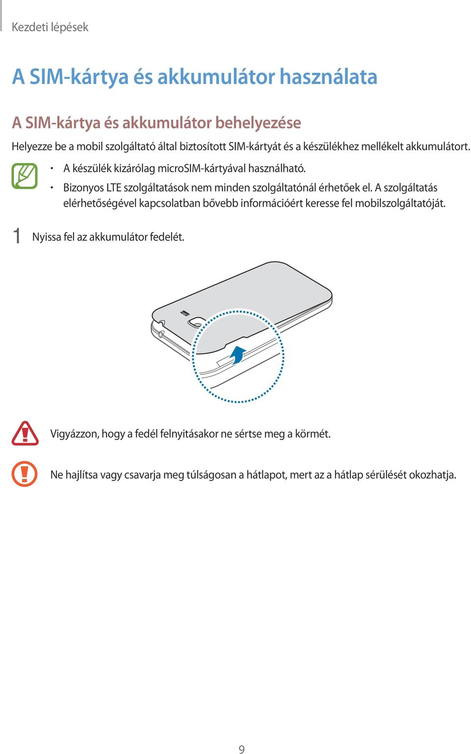 Bizonyos LTE szolgáltatások nem minden szolgáltatónál érhetőek el.