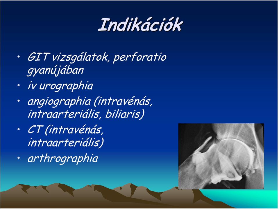 (intravénás, intraarteriális, biliaris)