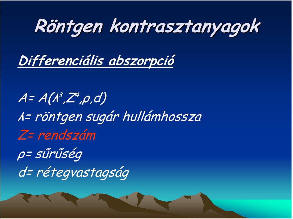 3,Z 4,ρ,d) λ= röntgen sugár