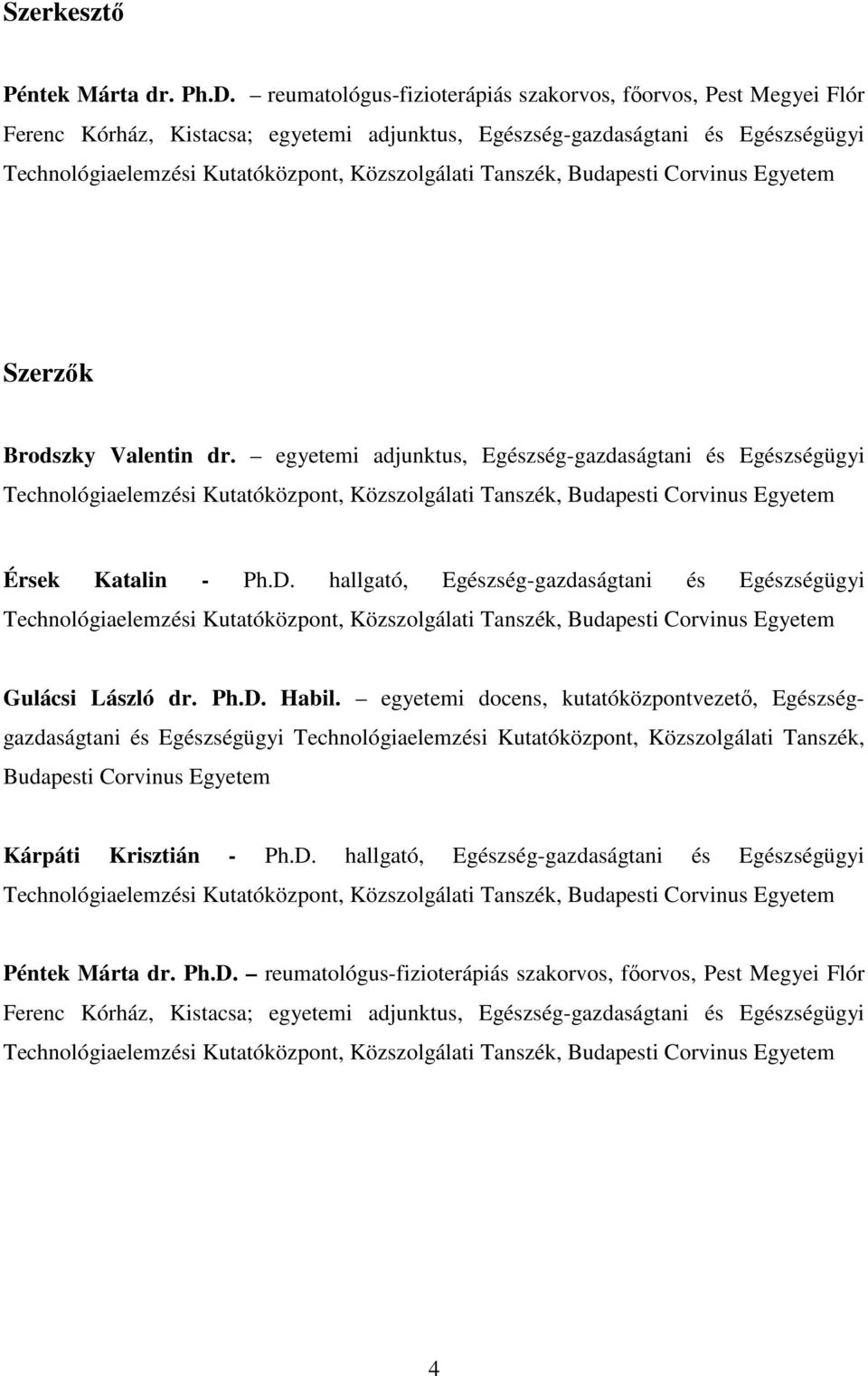 Tanszék, Budapesti Corvinus Egyetem Szerzık Brodszky Valentin dr.