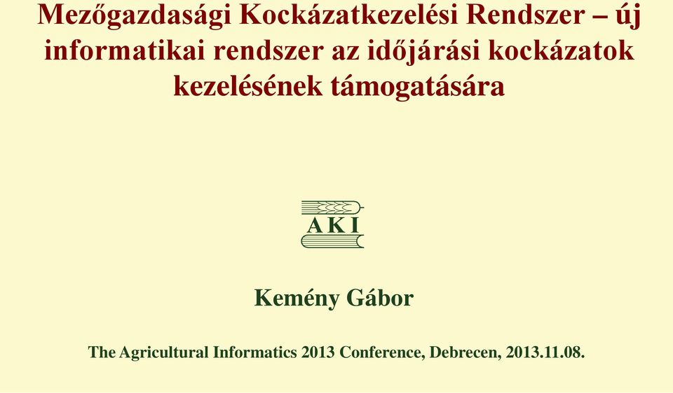 kezelésének támogatására Kemény Gábor The