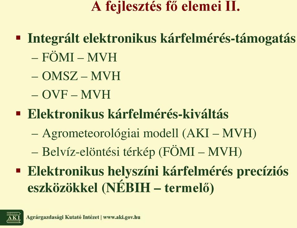 MVH Elektronikus kárfelmérés-kiváltás Agrometeorológiai modell (AKI