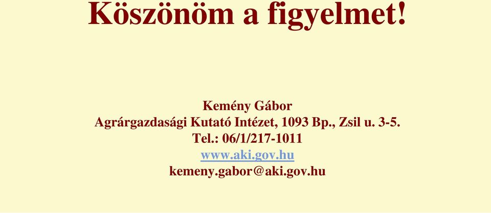 Intézet, 1093 Bp., Zsil u. 3-5. Tel.