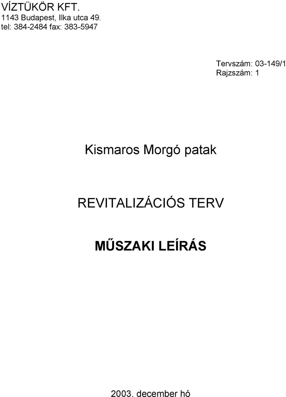 03-149/1 Rajzszám: 1 Kismaros Morgó patak