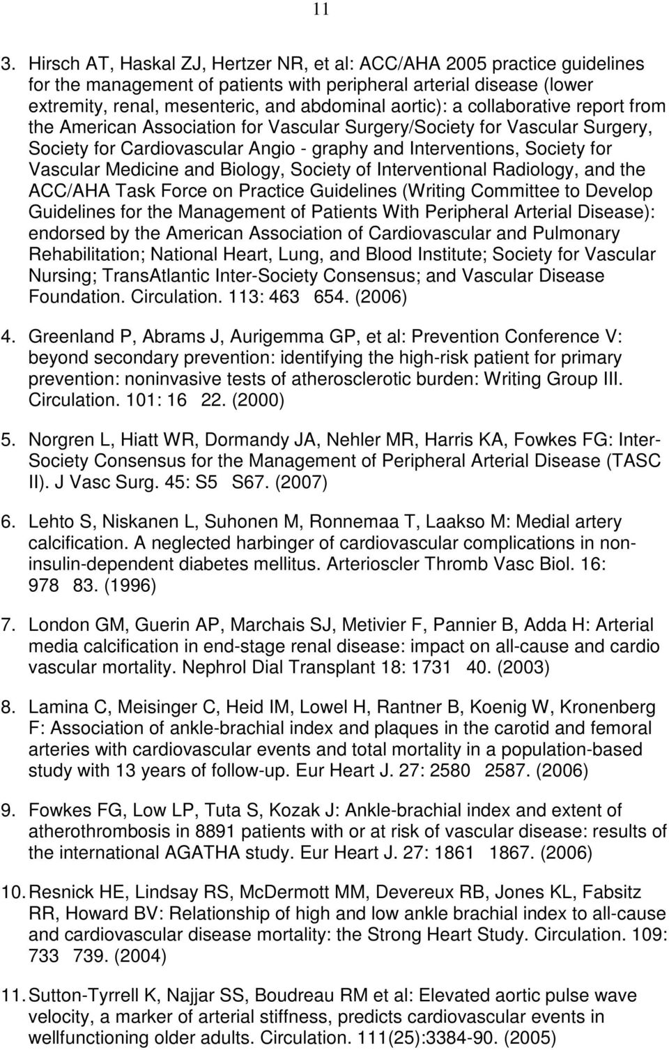 Medicine and Biology, Society of Interventional Radiology, and the ACC/AHA Task Force on Practice Guidelines (Writing Committee to Develop Guidelines for the Management of Patients With Peripheral