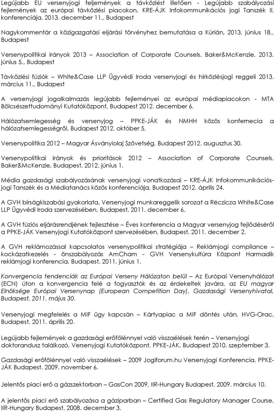 , Budapest Versenypolitikai irányok 2013 Association of Corporate Counsels, Baker&McKenzie, 2013. június 5.