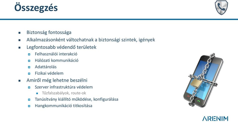 Adattárolás Fizikai védelem Amiről még lehetne beszélni Szerver infrastruktúra védelem