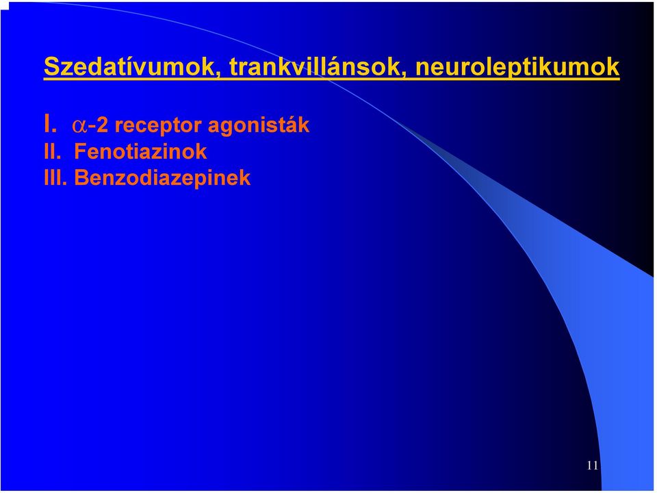 neuroleptikumok I.