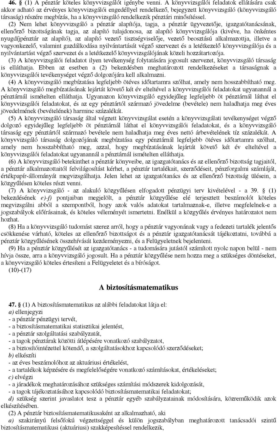 rendelkezik pénztári minősítéssel.