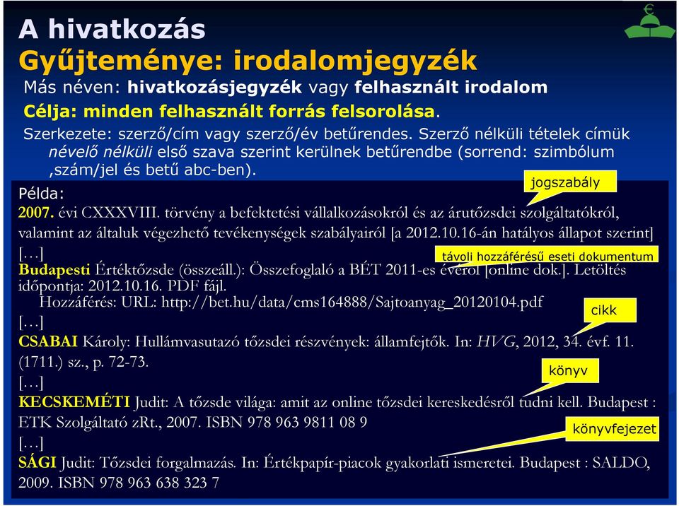 törvény a befektetési vállalkozásokról és az árutőzsdei szolgáltatókról, valamint az általuk végezhető tevékenységek szabályairól [a 2012.10.