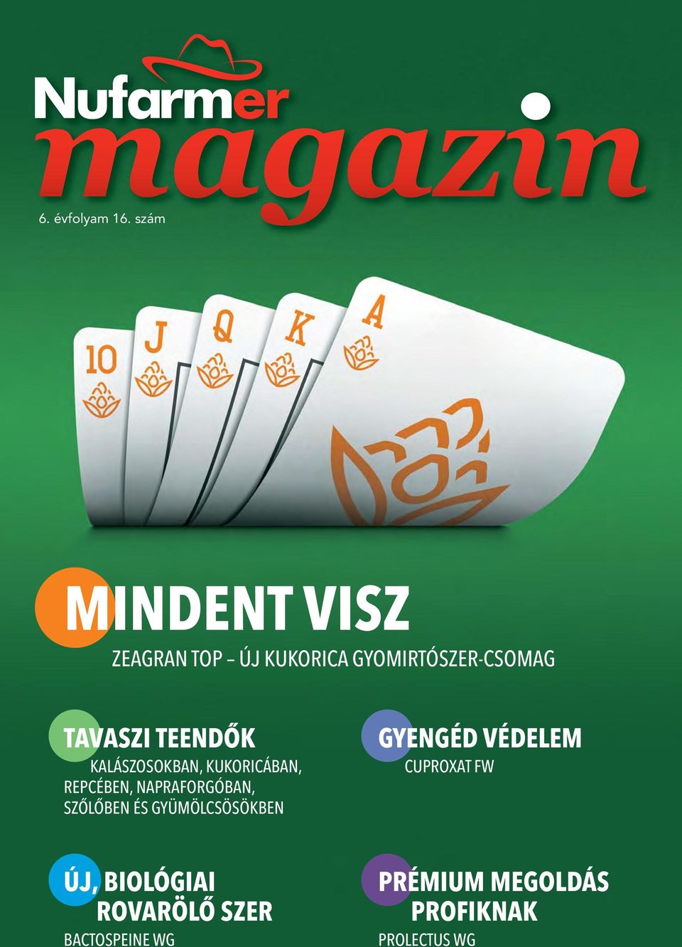 TEENDŐK KALÁSZOSOKBAN, KUKORICÁBAN, REPCÉBEN, NAPRAFORGÓBAN, SZŐLŐBEN