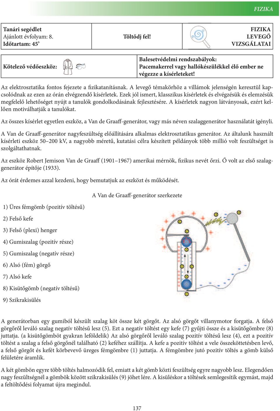 Töltődj fel! Az összes kísérlet egyetlen eszköz, a Van de Graaff-generátor,  vagy más néven szalaggenerátor használatát igényli. - PDF Ingyenes letöltés