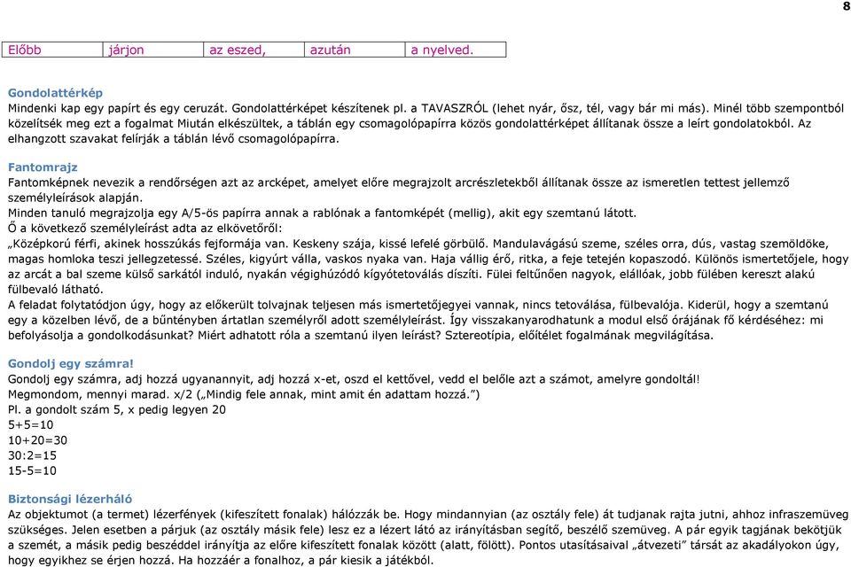 Az elhangzott szavakat felírják a táblán lévő csomagolópapírra.