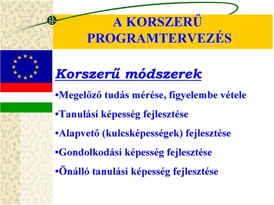 fejlesztése Alapvető (kulcsképességek) fejlesztése