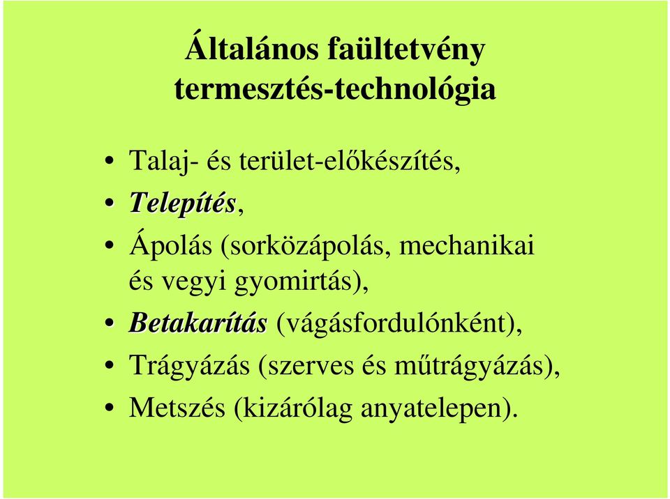 mechanikai és vegyi gyomirtás), Betakarítás