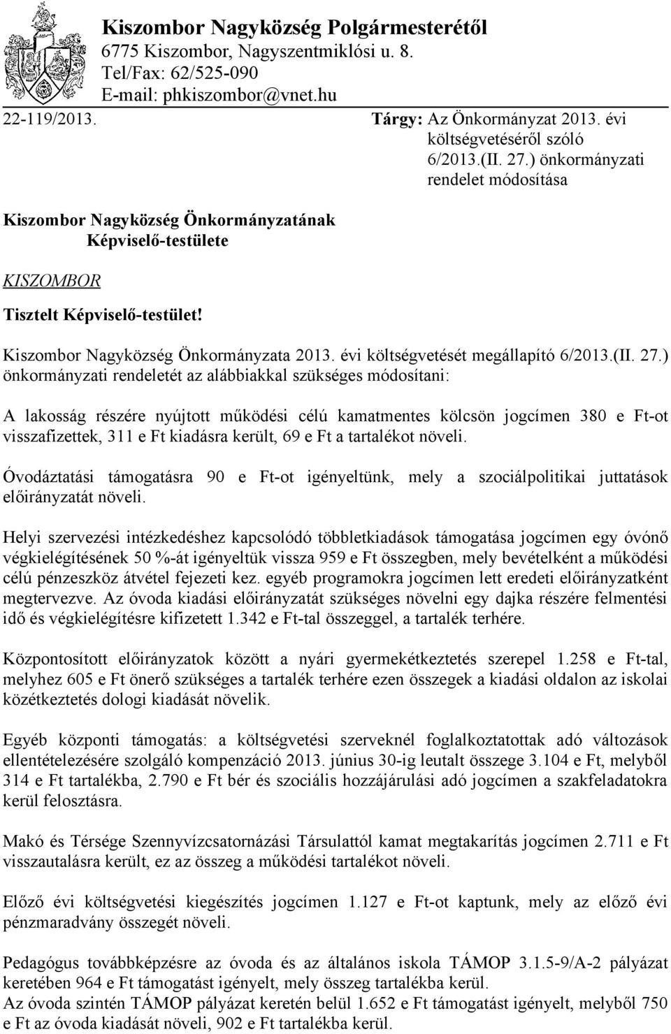 Kiszombor Nagyközség Önkormányzata 2013. évi költségvetését megállapító 6/2013.(II. 27.