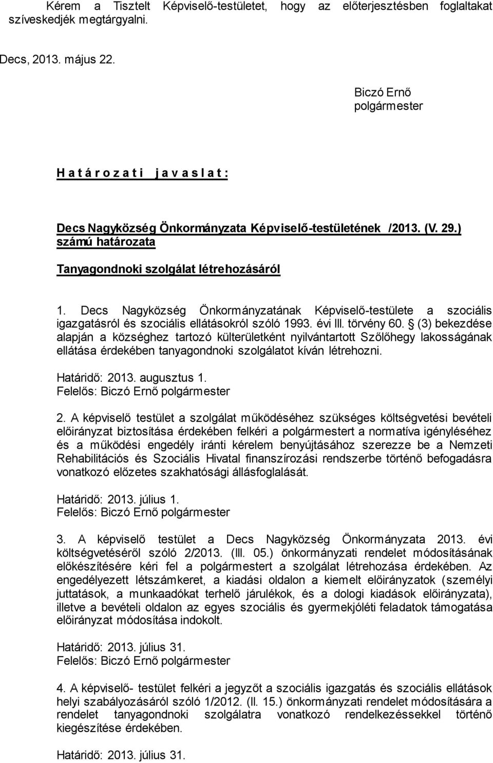 Decs Nagyközség Önkormányzatának Képviselő-testülete a szociális igazgatásról és szociális ellátásokról szóló 1993. évi III. törvény 60.