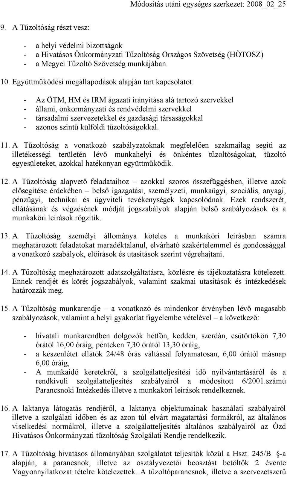 gazdasági társaságokkal - azonos szintű külföldi tűzoltóságokkal. 11.