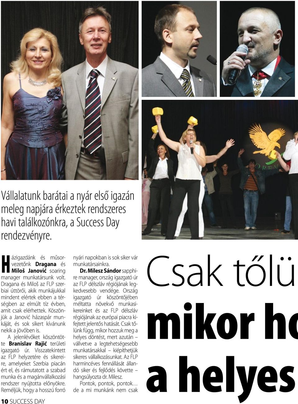 Dragana és Miloš az FLP szerbiai úttörői, akik munkájukkal mindent elértek ebben a térségben az elmúlt tíz évben, amit csak elérhettek.