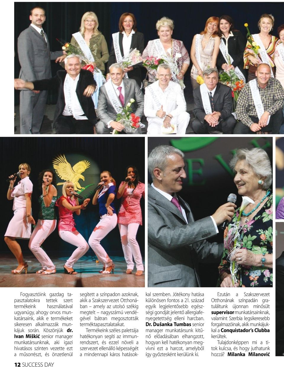 megtelt nagyszámú vendégével bátran megosztották terméktapasztalataikat.