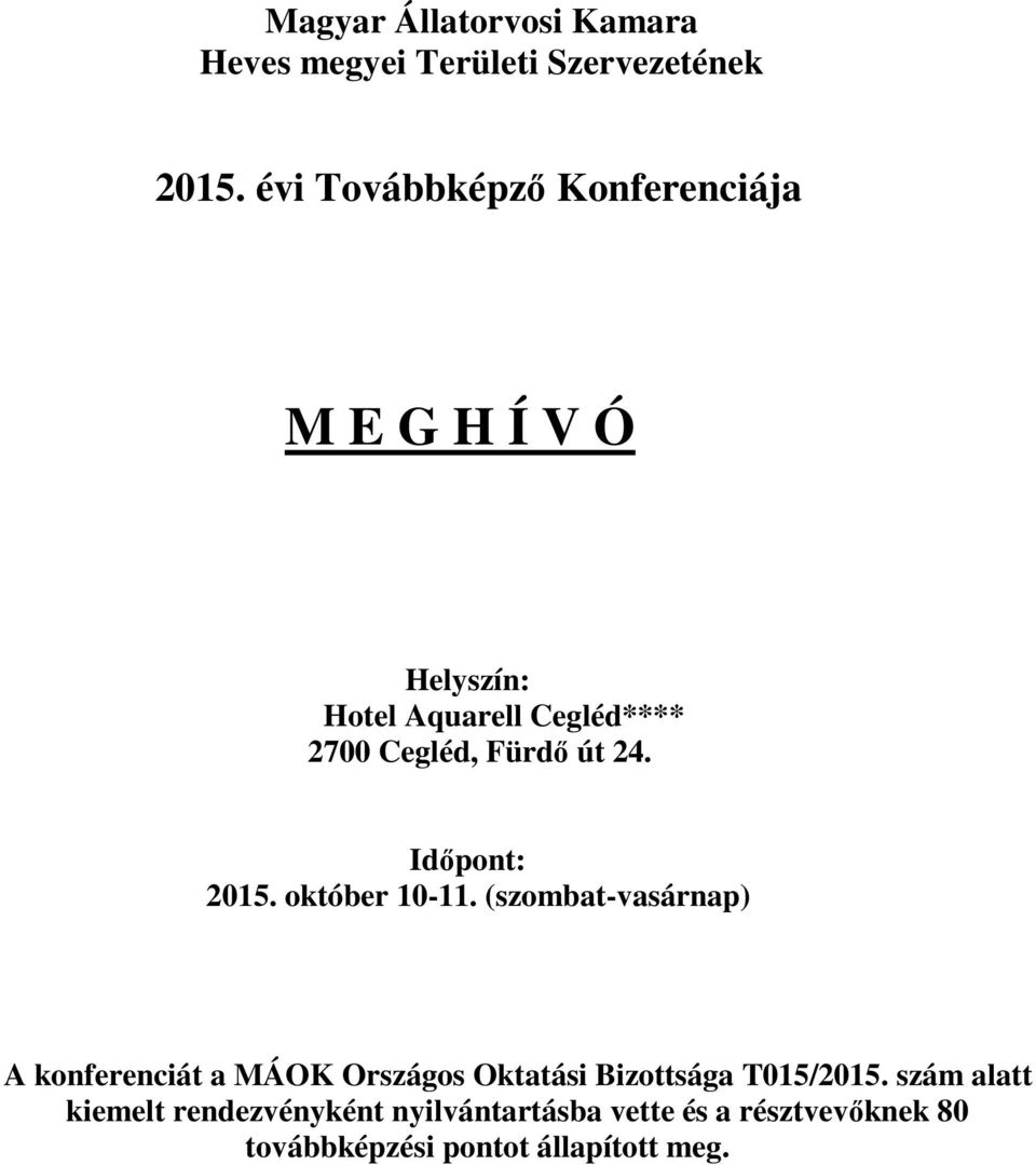 út 24. Időpont: 2015. október 10-11.