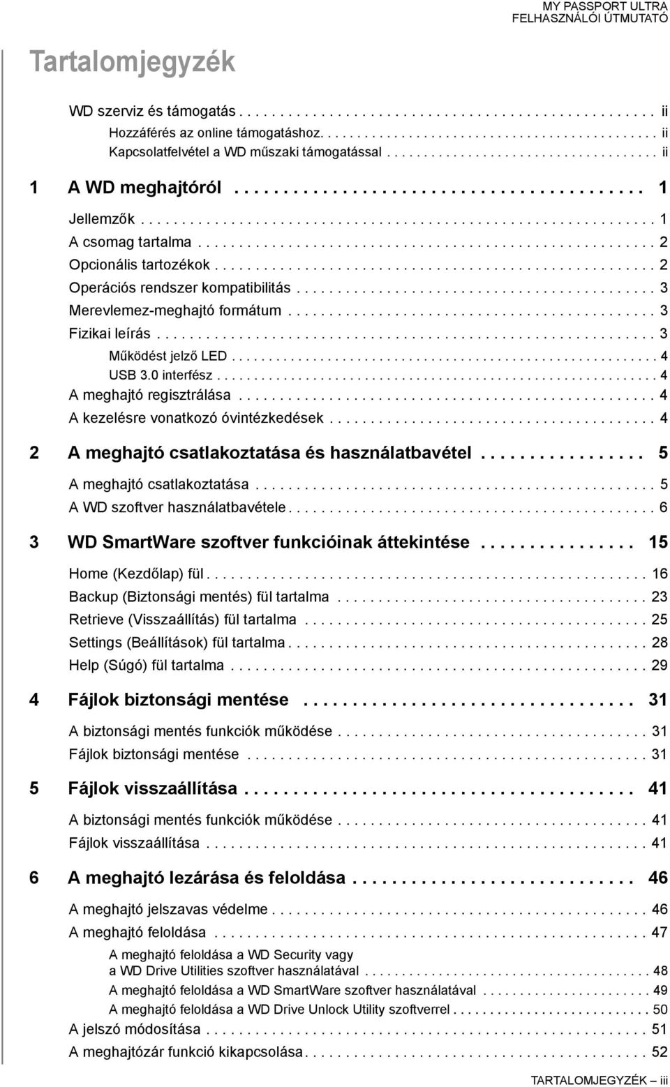 ....................................................... 2 Opcionális tartozékok...................................................... 2 Operációs rendszer kompatibilitás.