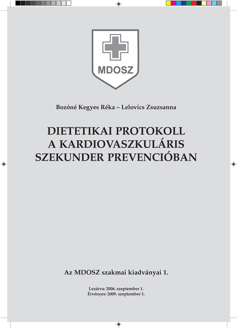 SZEKUNDER PREVENCIÓBAN Az MDOSZ szakmai