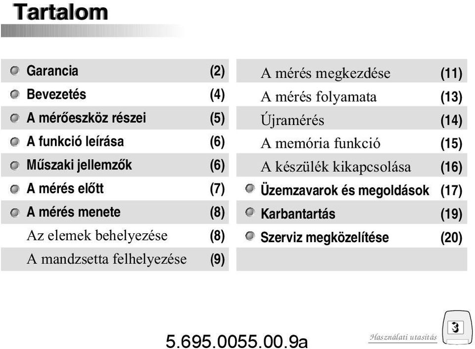 felhelyezése (9) A mérés megkezdése (11) A mérés folyamata (13) Újramérés (14) A memória funkció