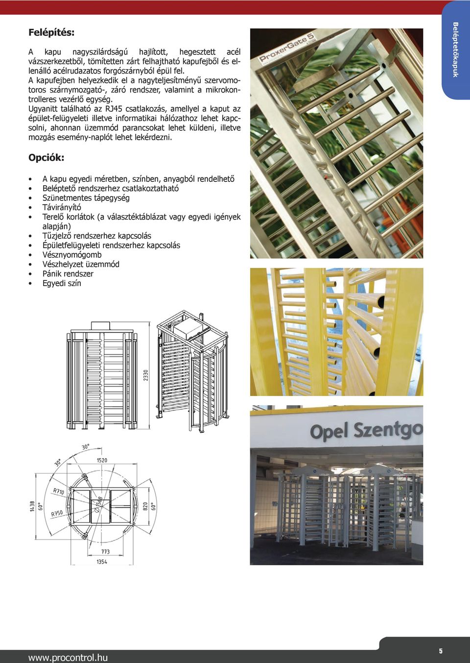 Beléptetőkapuk. Exkluzív lengő-, forgószárnyas kapuk, forgóvillák - PDF  Ingyenes letöltés