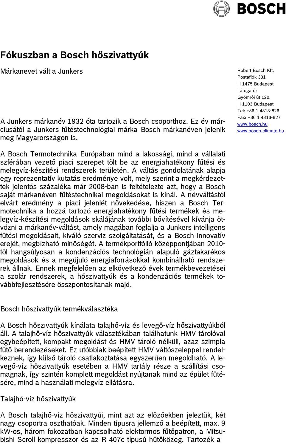 H-1103 Budapest Tel: +36 1 4313-826 Fax: +36 1 4313-827 www.bosch.hu www.bosch-climate.