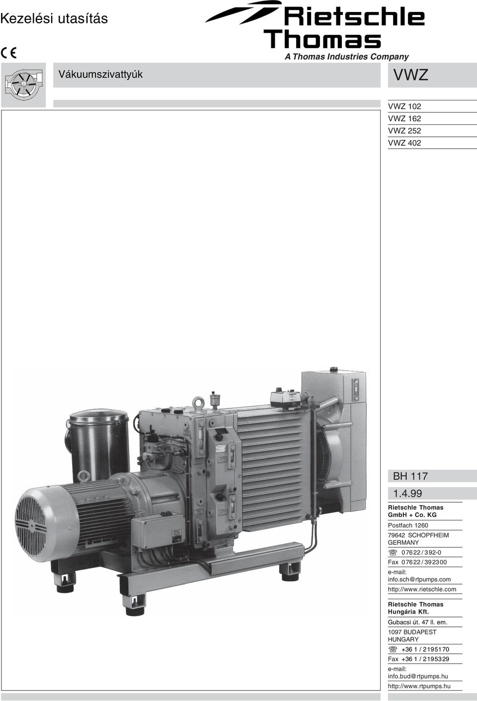 KG Postfach 1260 79642 SCHOPFHEIM GERMANY 07622 / 392-0 Fax 07622/392300 e-mail: info.sch@rtpumps.