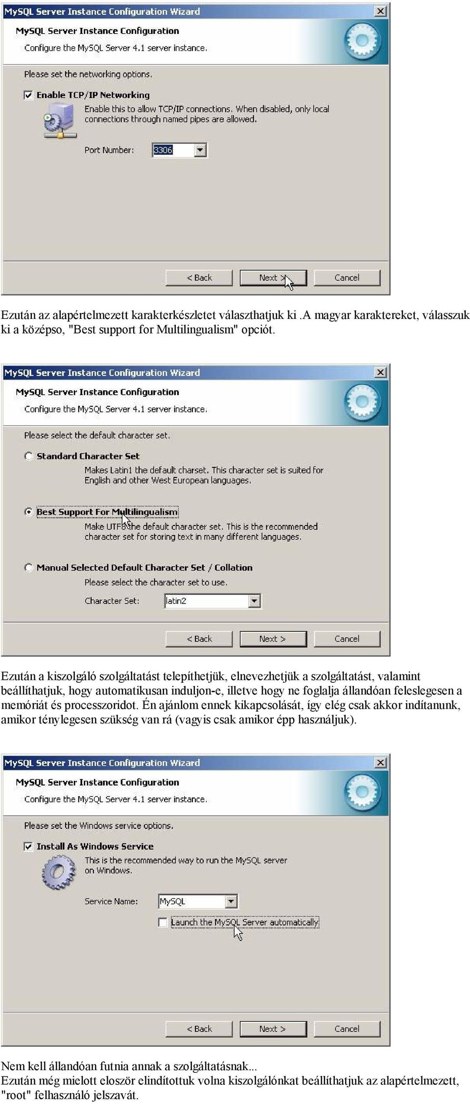 állandóan feleslegesen a memóriát és processzoridot.