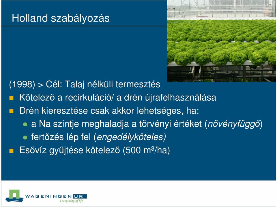 lehetséges, ha: a Na szintje meghaladja a törvényi értéket