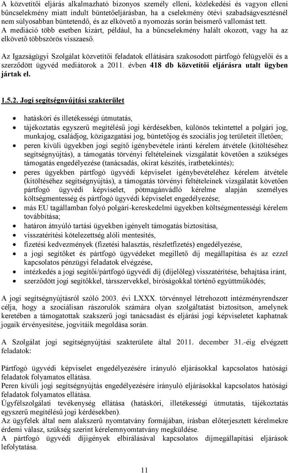 Az Igazságügyi Szolgálat közvetítői feladatok ellátására szakosodott pártfogó felügyelői és a szerződött ügyvéd mediátorok a 21