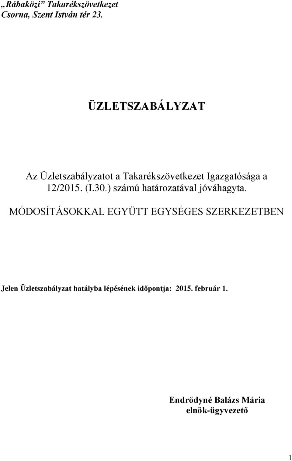 (I.30.) számú határozatával jóváhagyta.