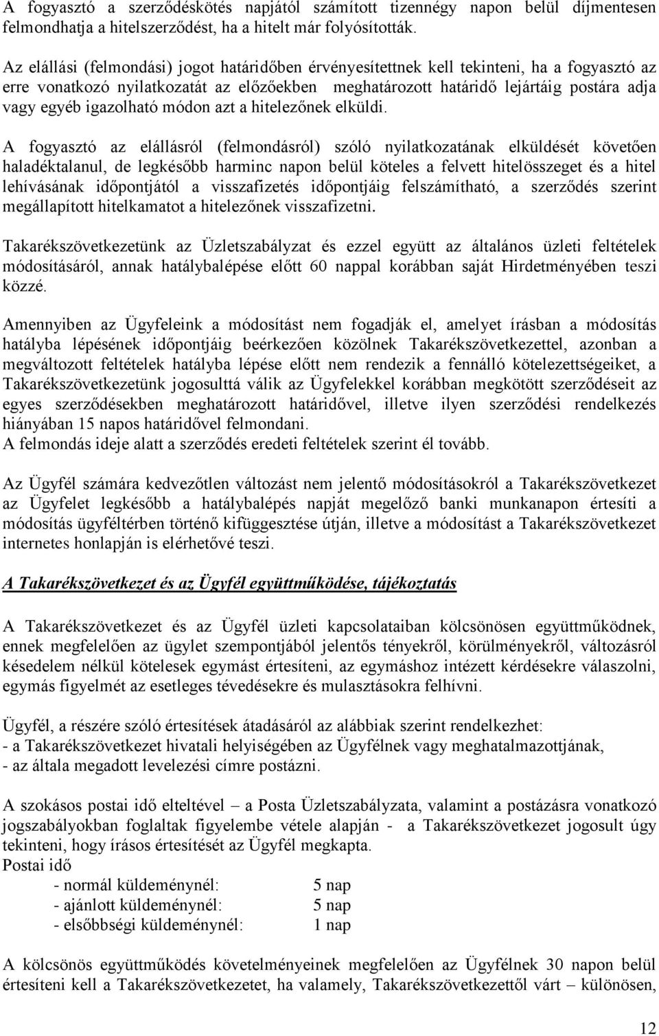 igazolható módon azt a hitelezőnek elküldi.