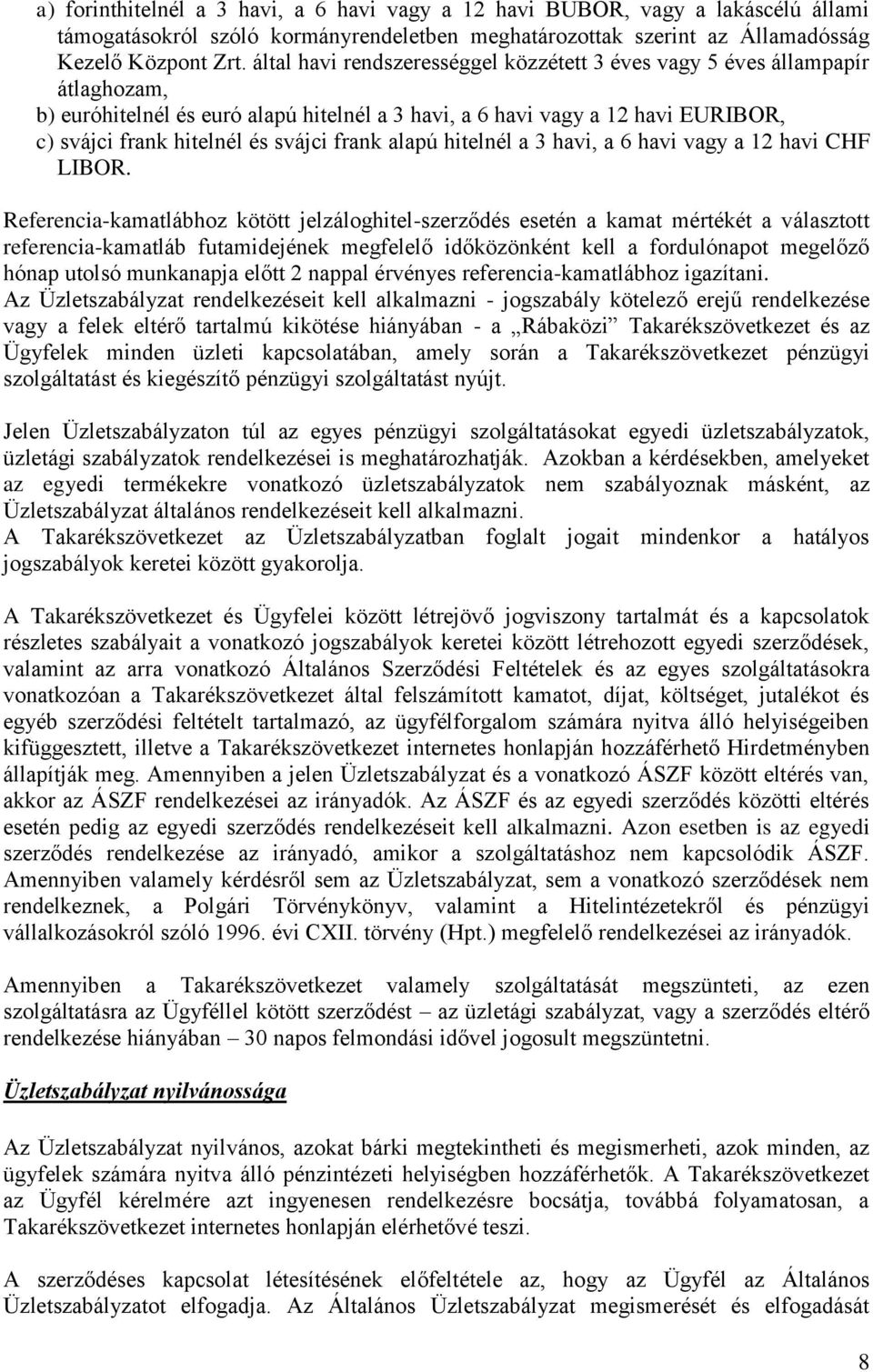 frank alapú hitelnél a 3 havi, a 6 havi vagy a 12 havi CHF LIBOR.